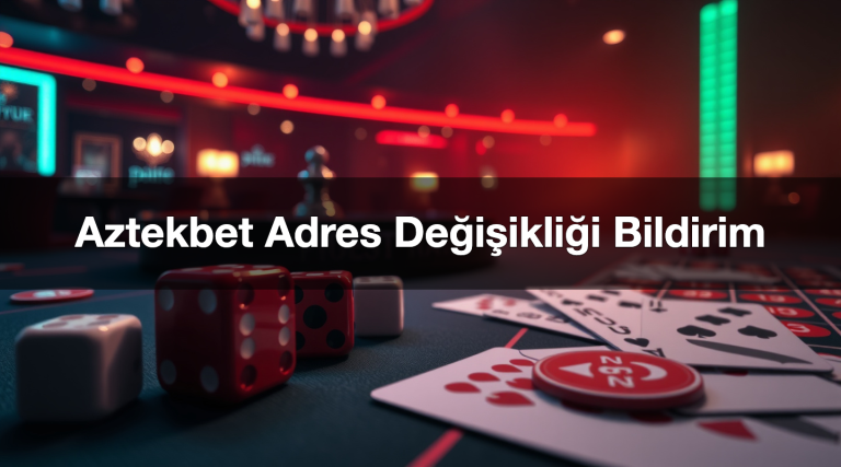 Aztekbet Adres Değişikliği Bildirim