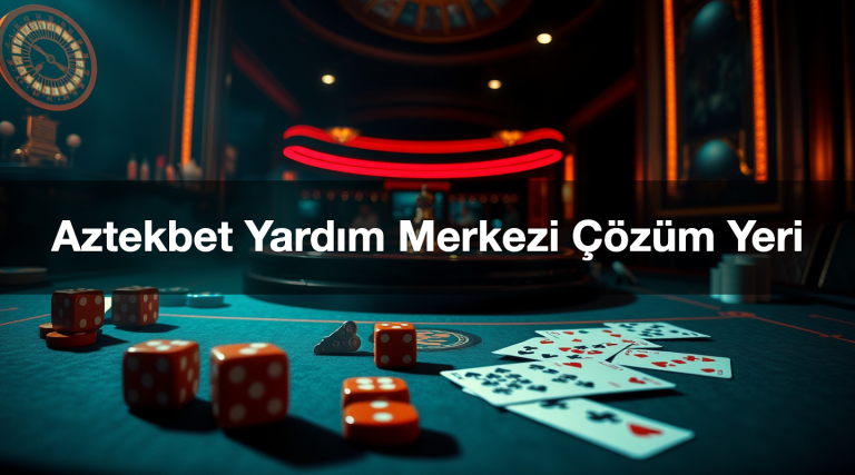 Aztekbet Yardım Merkezi Çözüm Yeri